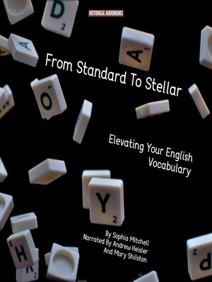 cover image of From Standard to Stellar--Elevating Your English Vocabulary